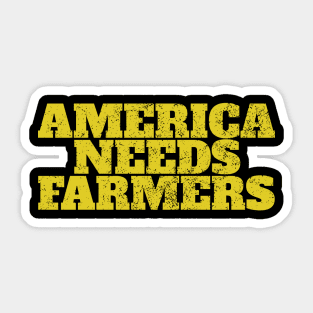 America Needs Farmers Sticker